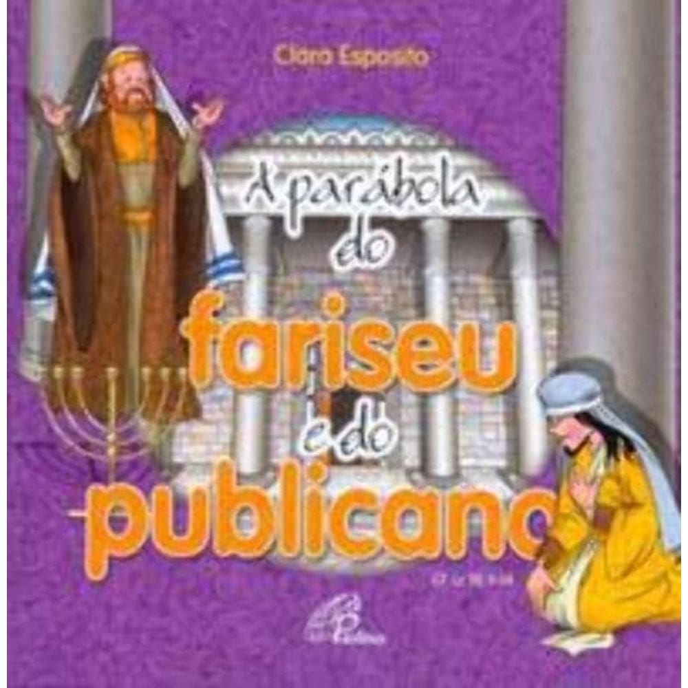 a Parábola Do Fariseu e Do Publicano - Cf. Lc 18, 9-14