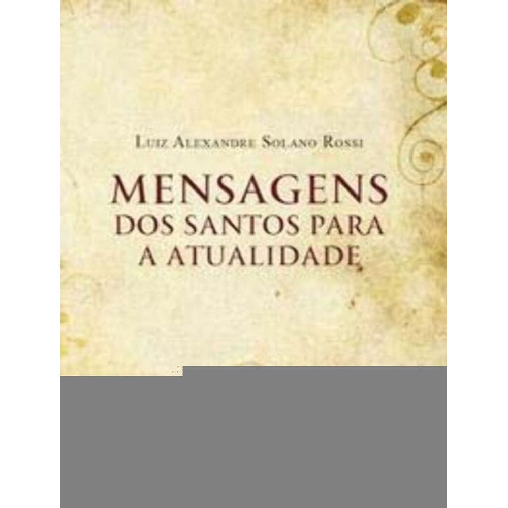 Mensagens Dos Santos Para a Atualidade
