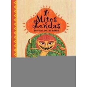 Mitos e Lendas Do Folclore Do Brasil