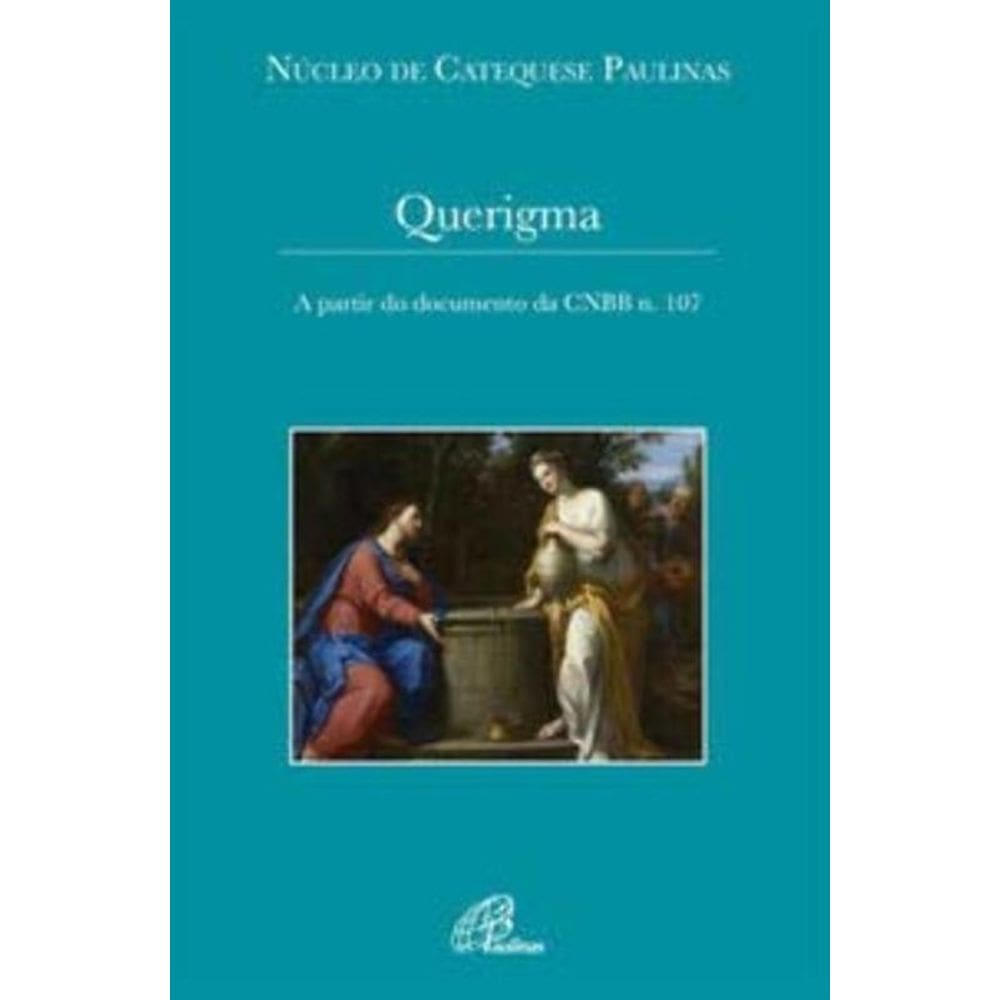 Querigma - a Partir Do Documento Da Cnbb N. 107