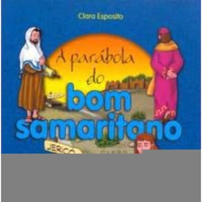 a Parábola Do Bom Samaritano - Cf. Lc 10, 30-35