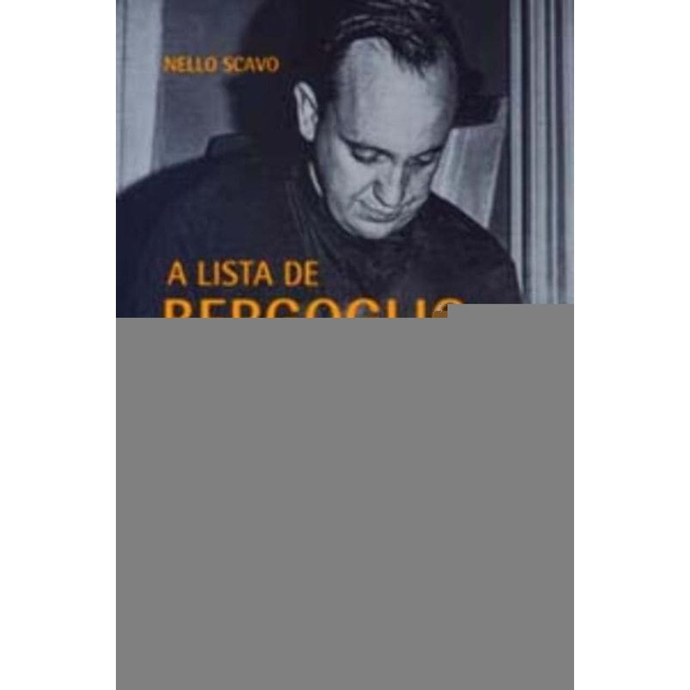 a Lista De Bergoglio - Os Que Foram Salvos Por Francisco Durante a Ditadura