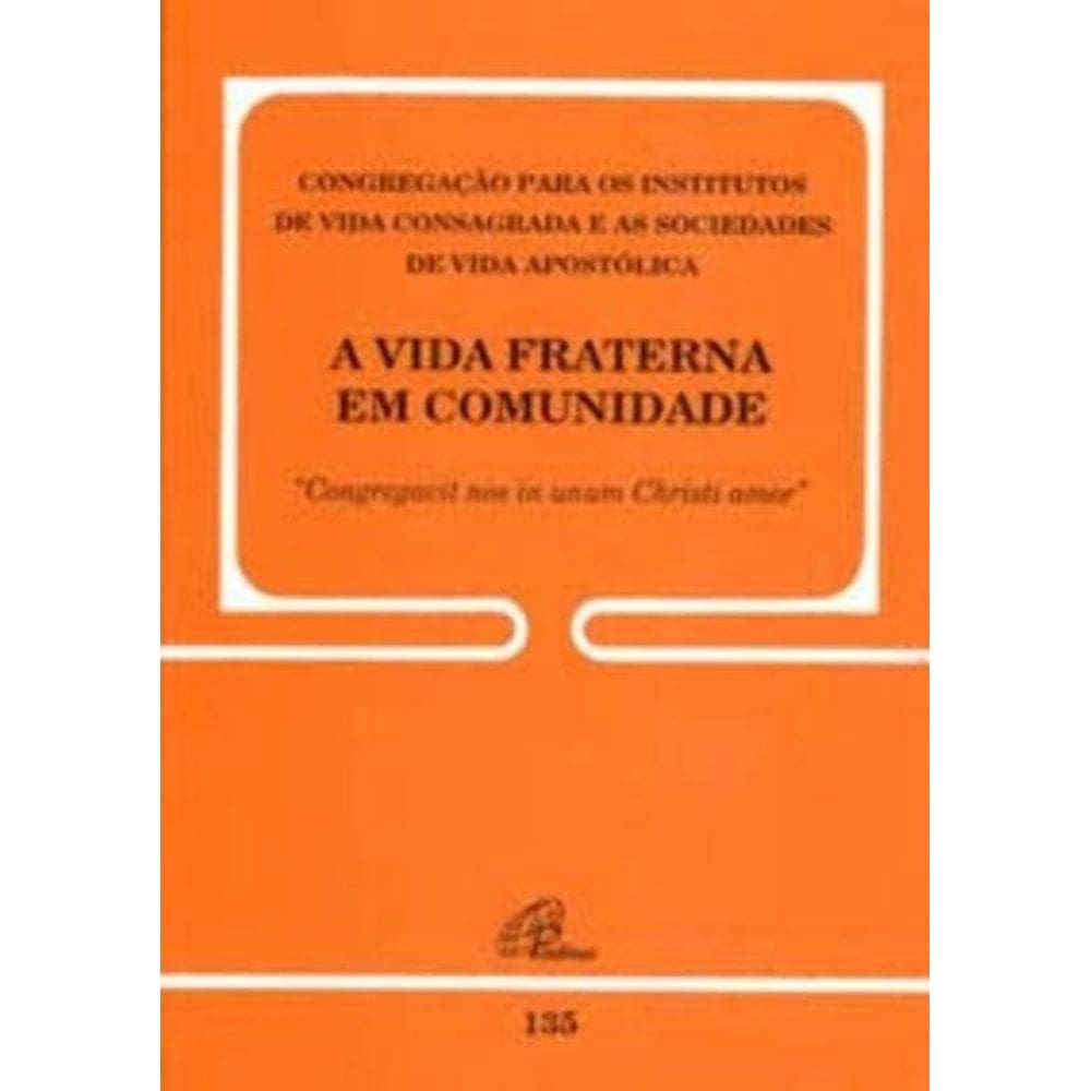 a Vida Fraterna Em Comunidade - 135