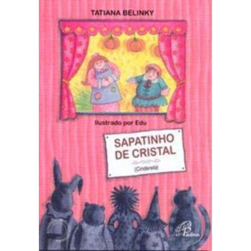 Sapatinho De Cristal - Cinderela, De Perrault, Contada Pelo Papai De Lenita