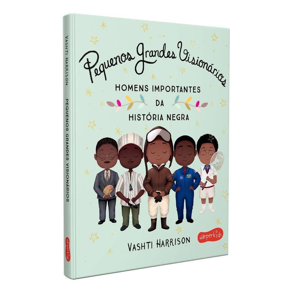Pequenos Grandes Visionários - Homens Importantes Da História Negra