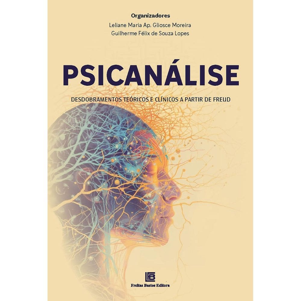 Psicanálise - Desdobramentos Teóricos e Clínicos A Partir de Freud