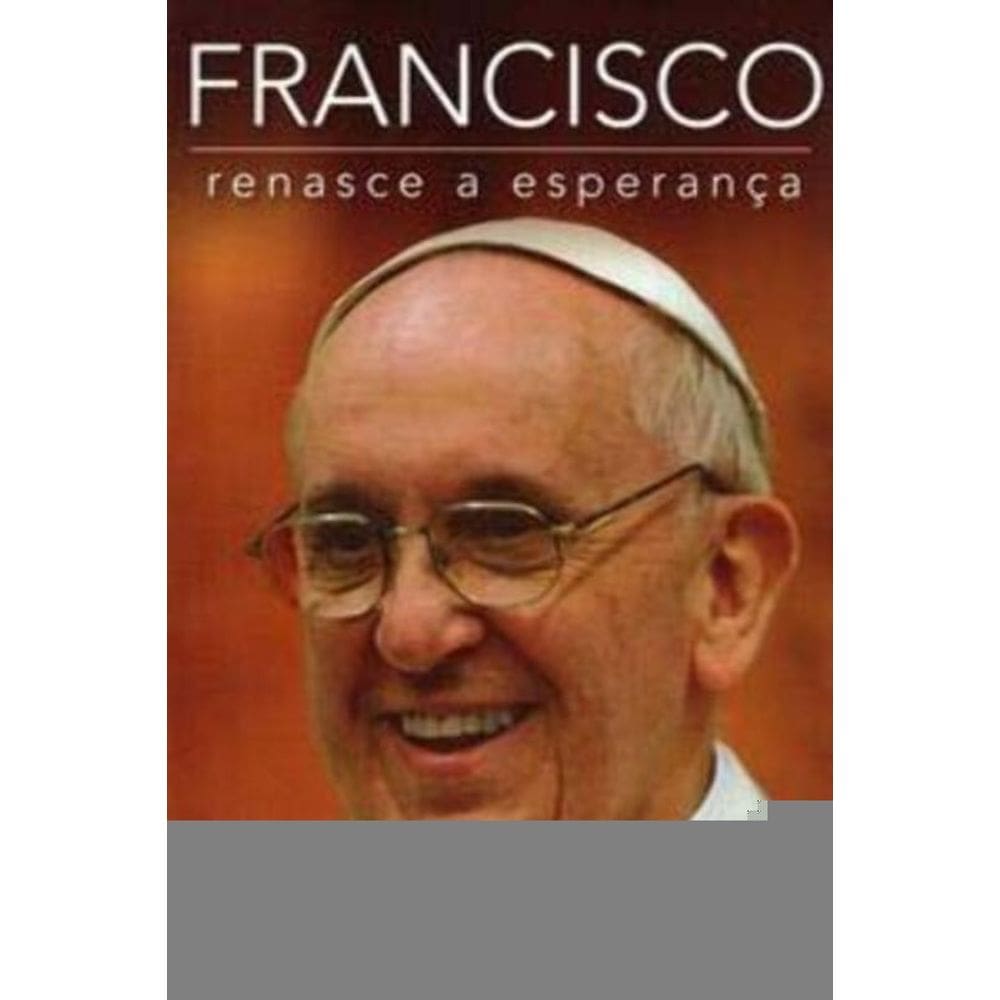 Francisco: Renasce a Esperança