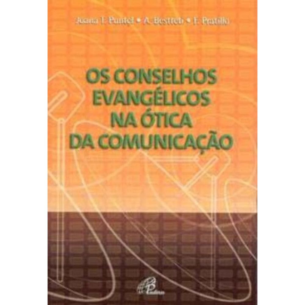Os Conselhos Evangélicos Na Ótica Da Comunicação