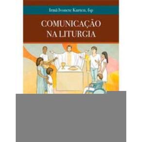 Comunicação Na Liturgia - a Transmissão Do Mistério