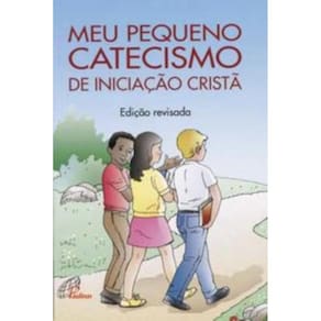 Meu Pequeno Catecismo De Iniciação Cristã - Edição Revisada