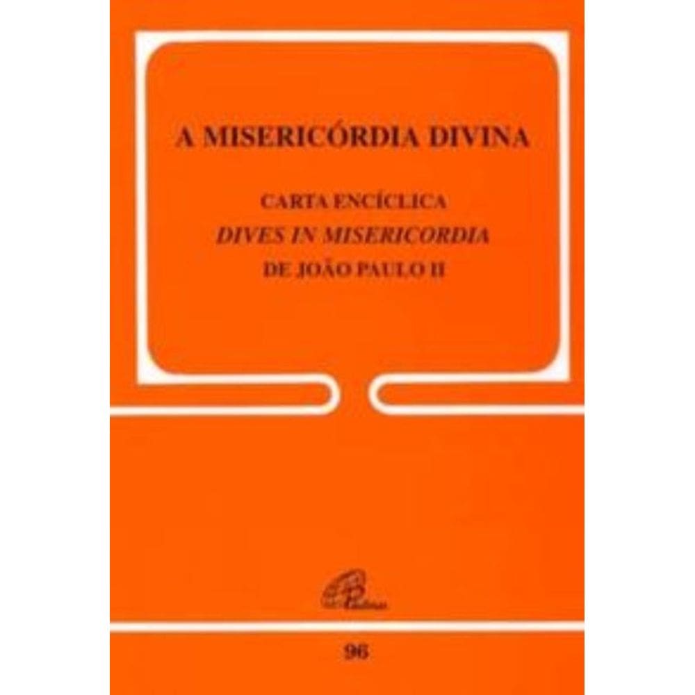 a Misericórdia Divina - 96 - Dives In Misericordia