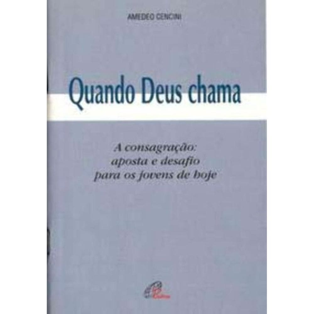 Quando Deus Chama - a Consagração: Aposta e Desafio Para Os Jovens De Hoje