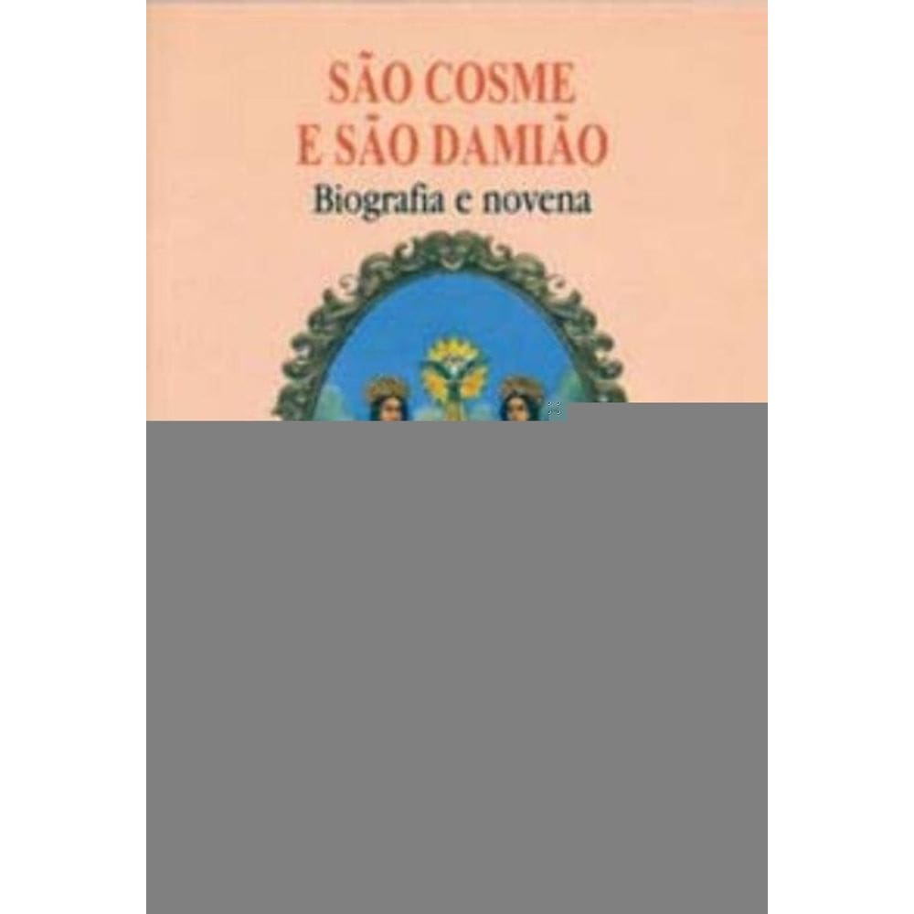 São Cosme e São Damião - Biografia e Novena