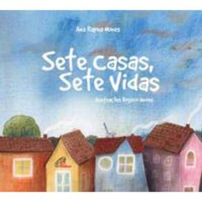 Sete Casas, Sete Vidas