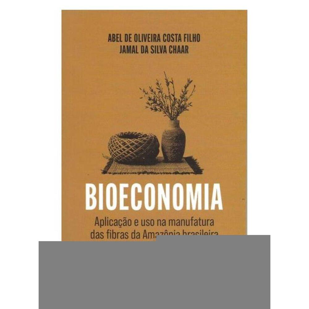 Bioeconomia: Aplicação E Uso Na Manufatura Das Fibras Da Amazônia Brasileira
