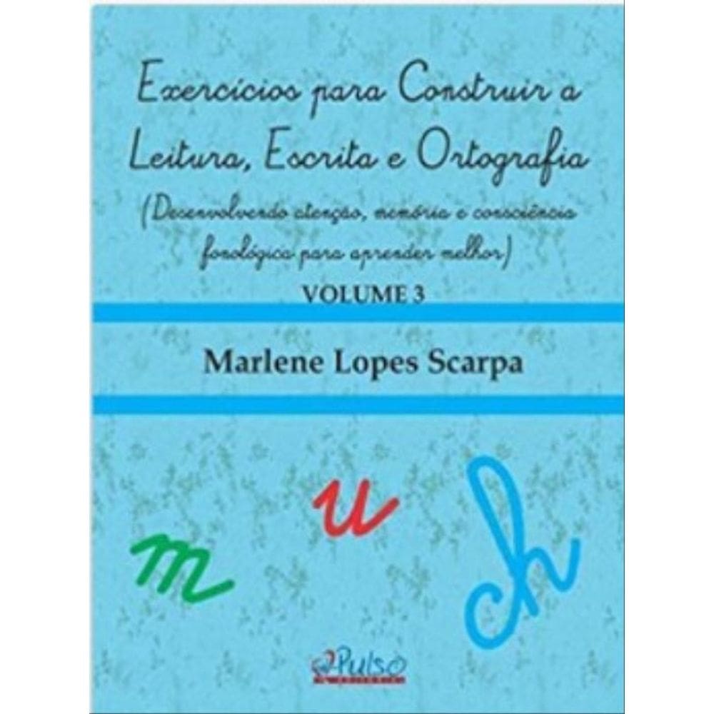 Exercícios Para Construir A Leitura, Escrita E Ortografia - Vol. 3