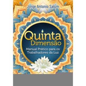 Quinta Dimensão: Manual Prático Para Os Trabalhadores Da Luz