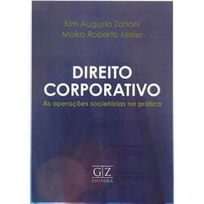 Direito Corporativo - As Operacoes Societárias na Prática