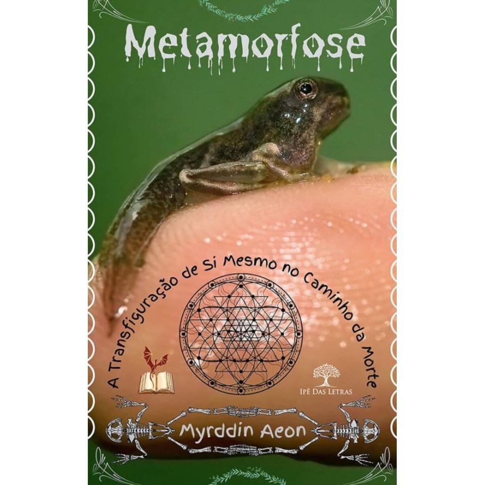 Metamorfose - A Transfiguração de Si Mesmo no Caminho da Morte