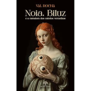 Noia, Biluz e a curadora dos cabelos vermelhos