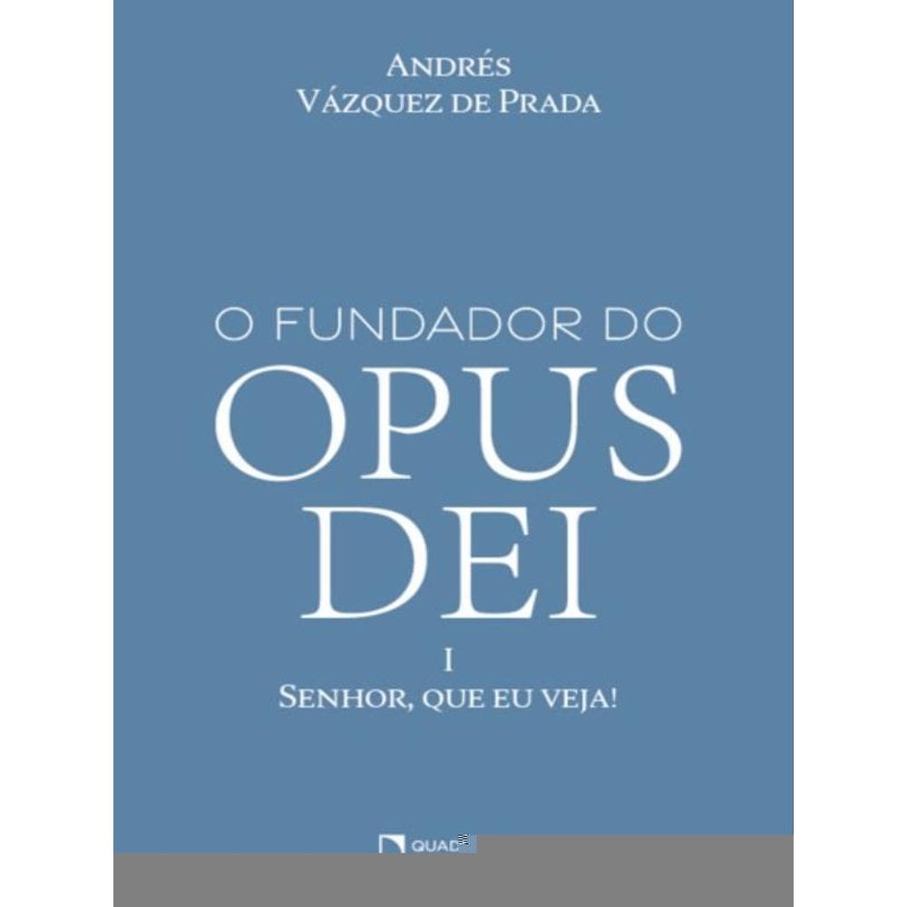 O Fundador Do Opus Dei, Vol. I