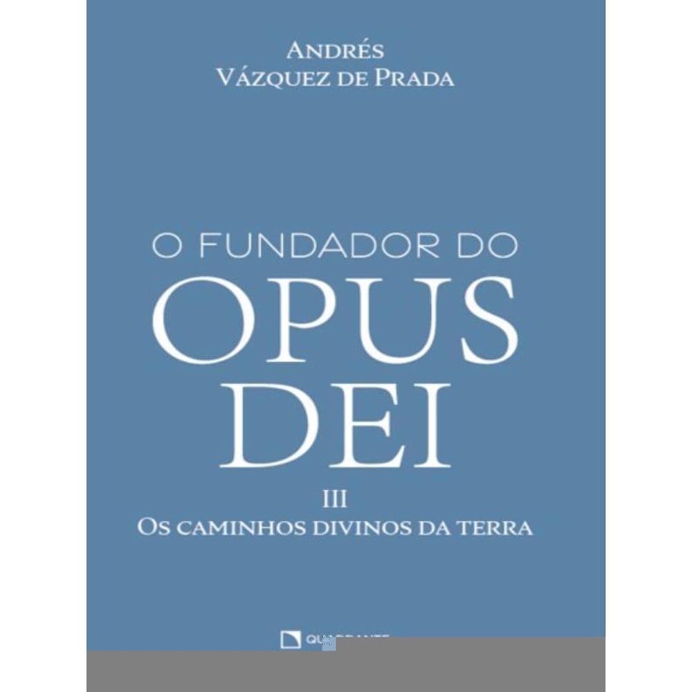 O Fundador Do Opus Dei, Vol. Iii
