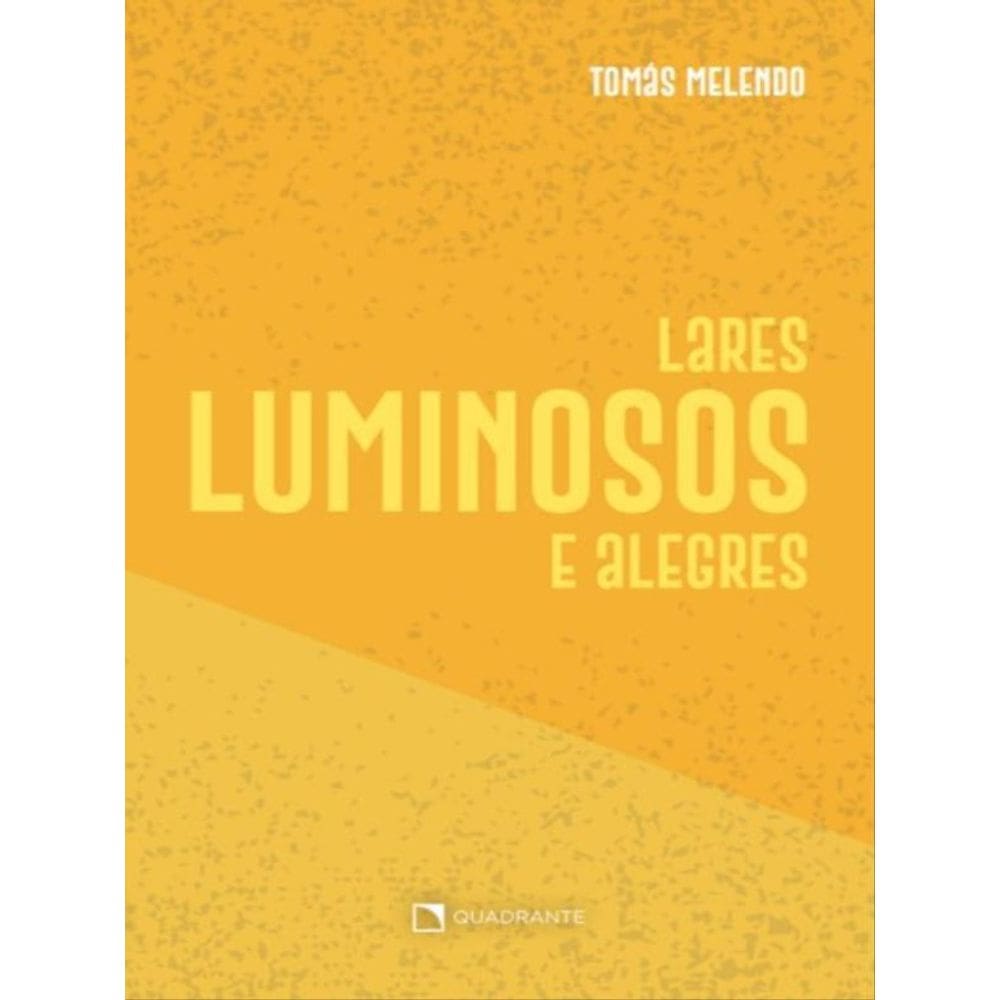 Lares Luminosos E Alegres - 2ª Edição