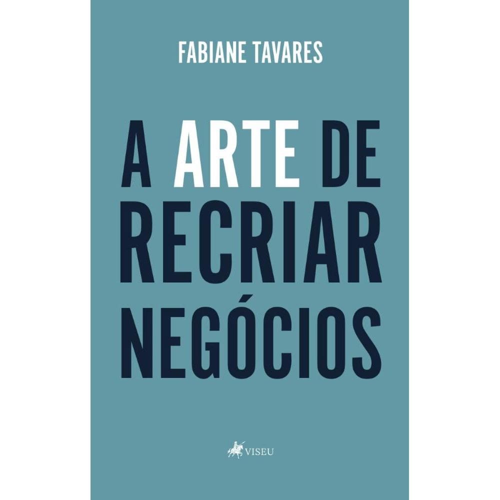 A Arte de Recriar Negócios
