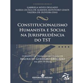 Constitucionalismo Humanista E Social Na Jurisprudência Do Tst