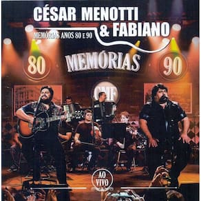 Cd César Menotti & Fabiano - Memórias Anos 80 E 90 Ao Vivo