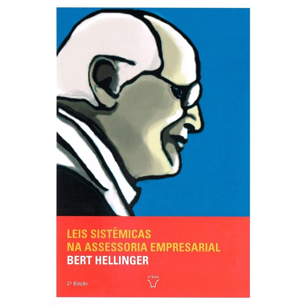 Leis Sistêmicas da Assessoria Empresarial - Volume 3 - Trilogia Ordens do Sucesso - Bert Hellinger