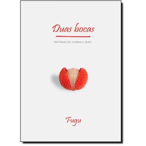 Livro Duas Bocas: Histórias De Comida E Sexo