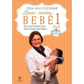 Livro Boas-Vindas, Bebê 1: Do Nascimento Aos Três Meses