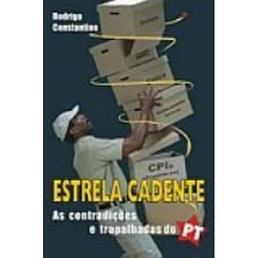 Livro Estrela Cadente - As Contradicoes E Trapalhadas Do Pt