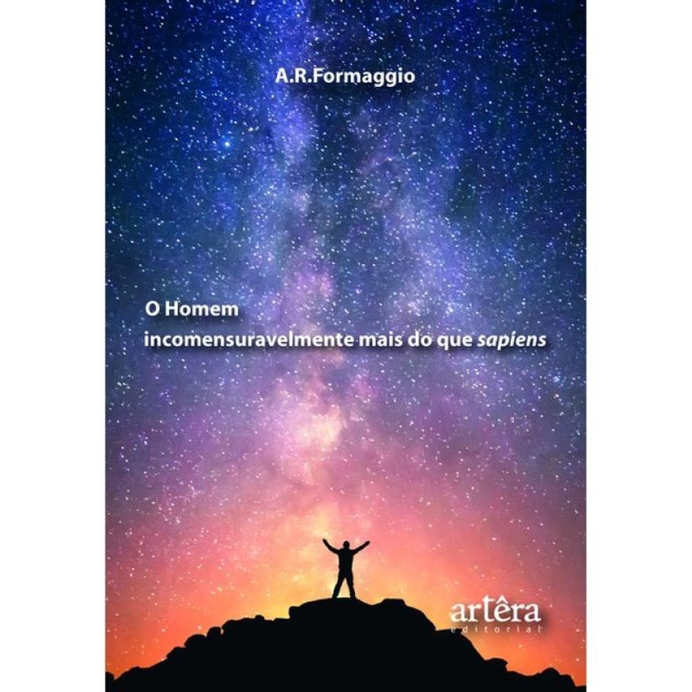 O Homem Incomensuravelmente Mais Do Que Sapiens