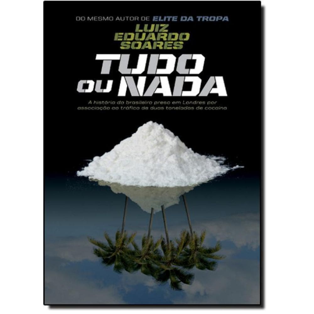 Livro Tudo Ou Nada A História Do Brasileiro Preso Em Londres