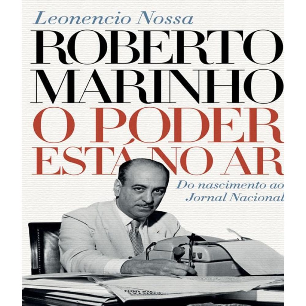 Livro Roberto Marinho - O Poder Esta No Ar