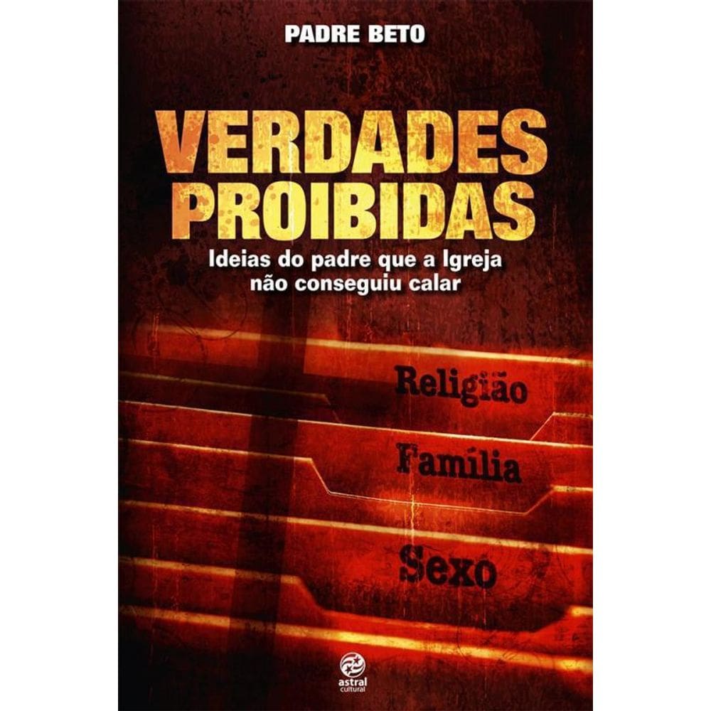 Livro Verdades Proibidas: Ideias Do Padres Que A Igreja