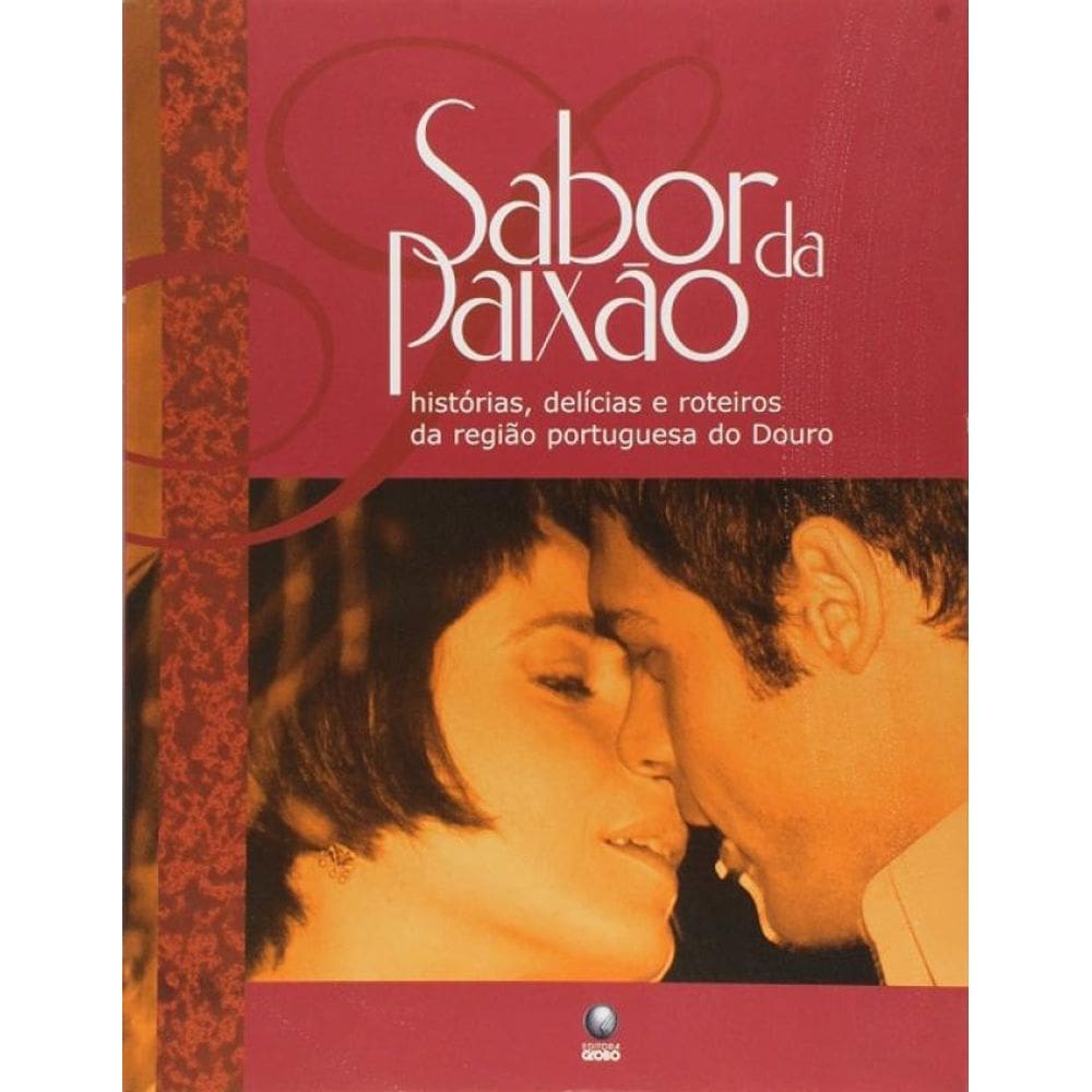 Livro Sabor Da Paixão - Historias, Delicias E Roteiros