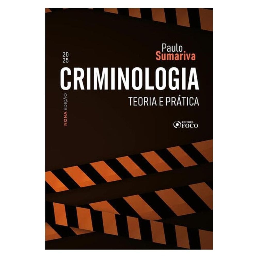 Criminologia - Teoria E Prática - 9ª Ed - 2025