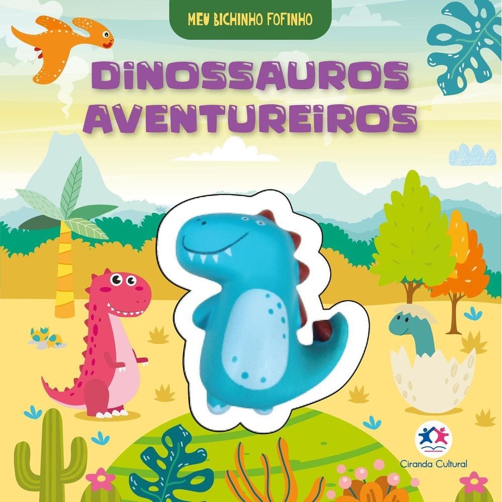 Meu Bichinho Fofinho - Dinossauros Aventureiros
