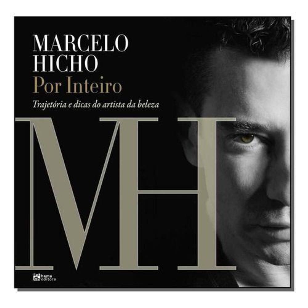 Marcelo Hicho por Inteiro -Trajetória e Dicas do Artista da Beleza