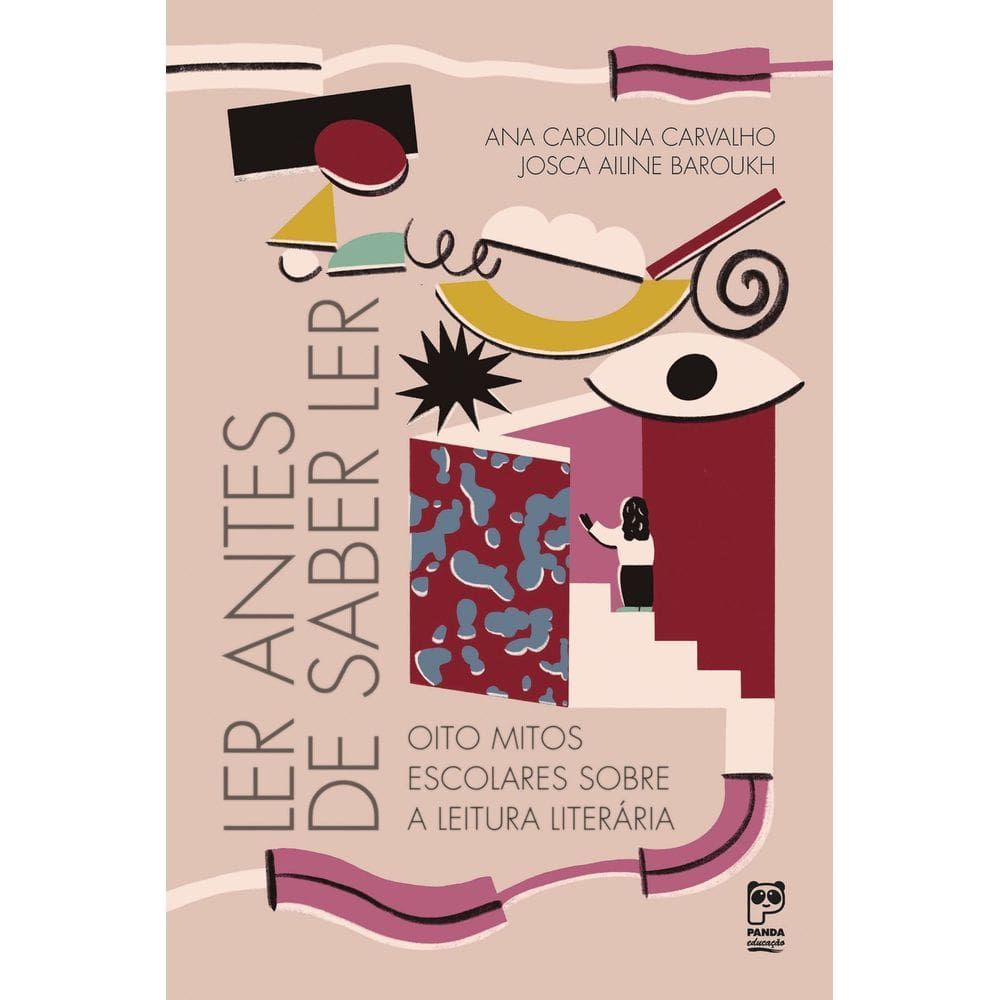 Ler Antes de Saber Ler - Oito Mitos Escolares Sobre a Leitura Literária