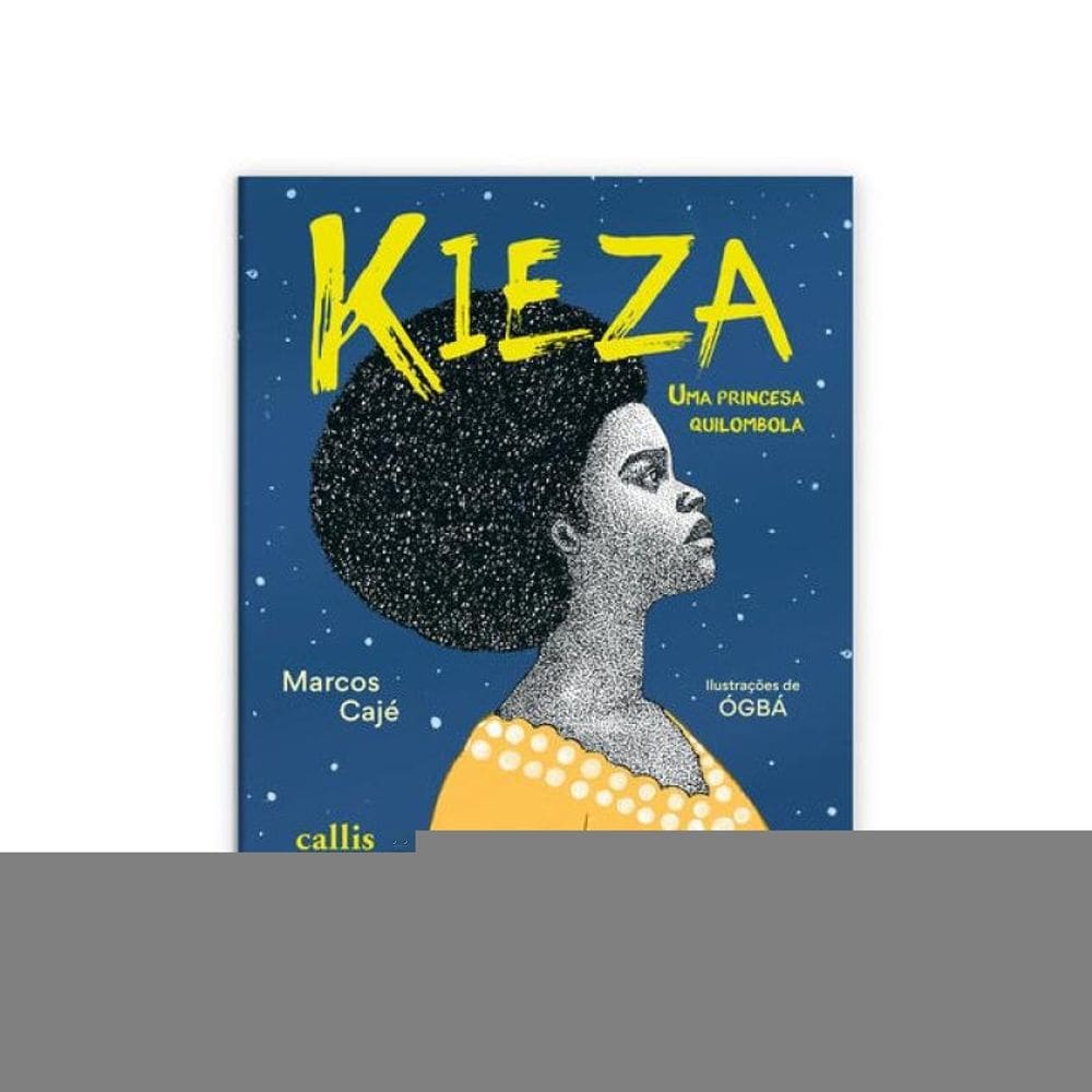 Kieza, Uma Princesa Quilombola: Uma Aventura Sobre Coragem, Raízes Africanas E A Luta Pela Liberdade