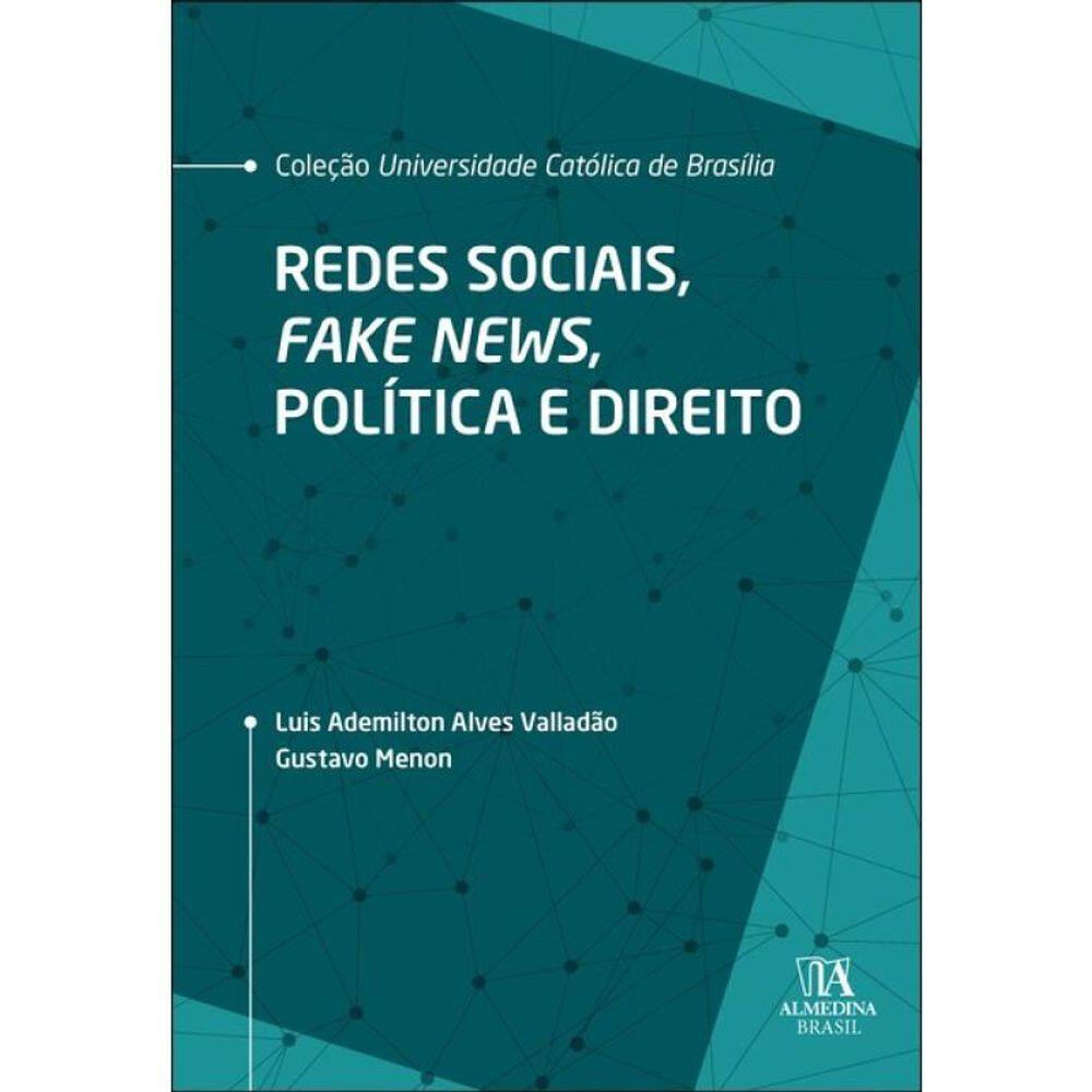 Redes Sociais, Fake News, Política E Direito