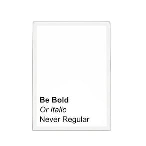 Quadro Be Bold Or Italic. Never Regular 60X40Cm Branca