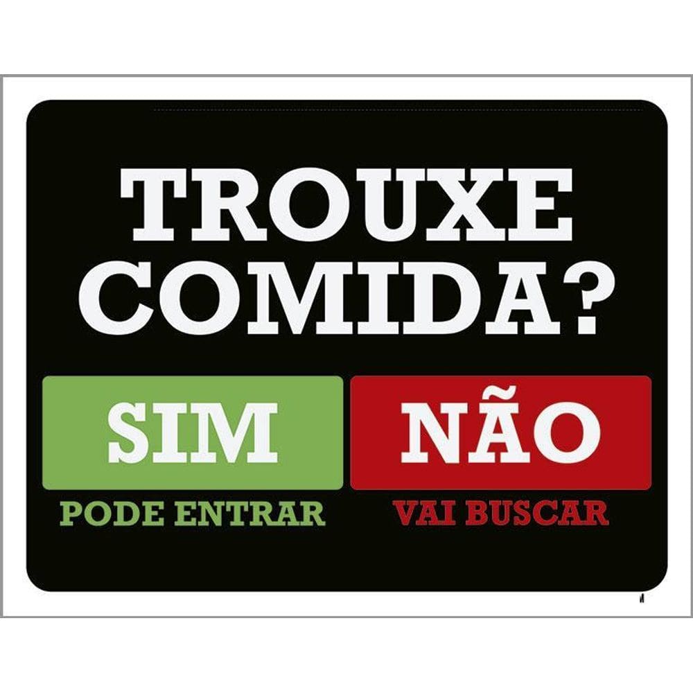 Placa Trouxe Comida Sim Pode Entrar Não Vai Buscar 36X46