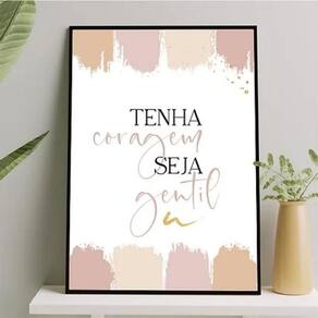 Quadro Tenha Coragem Seja Gentil 45X34Cm