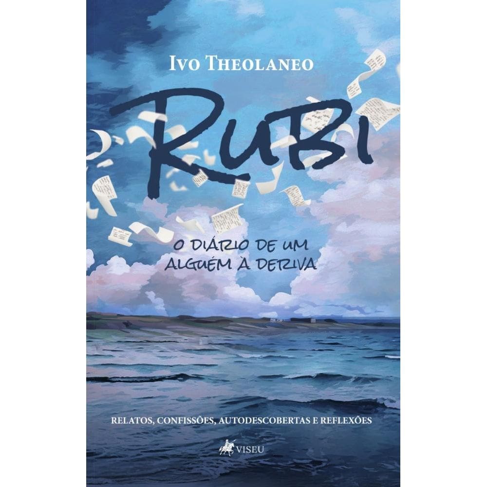 Rubi: O diário de um alguém à deriva - Relatos, Confissões, Autodescobertas e Reflexões