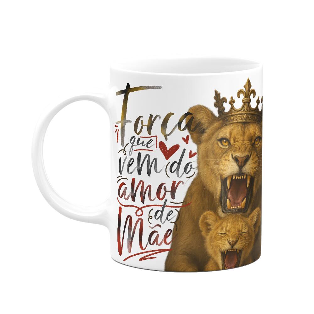 Caneca Mãe Leoa - Força que vem do amor de mãe - 325ml